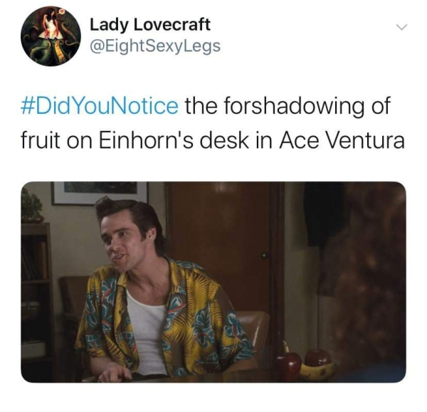 ace ventura fruit on desk - Lady Lovecraft the forshadowing of fruit on Einhorn's desk in Ace Ventura
