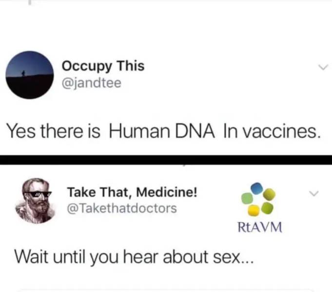 diagram - Occupy This Yes there is Human Dna In vaccines. Take That, Medicine! @ Takethatdoctors RtAVM Wait until you hear about sex...