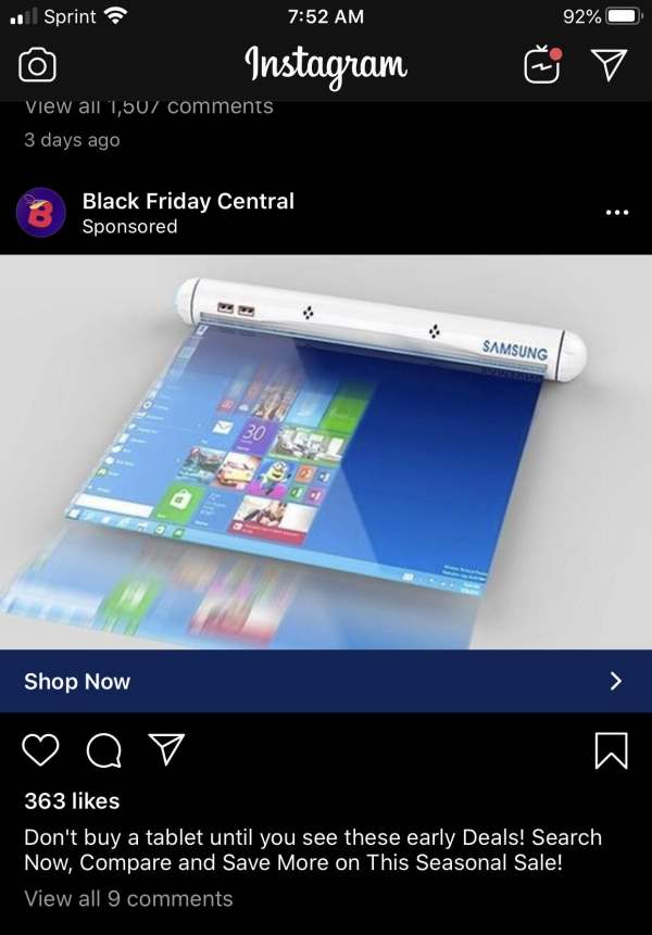 .01 Sprint 92% Instagram View all 1,507 3 days ago Black Friday Central Sponsored Samsung Shop Now oo h 363 Don't buy a tablet until you see these early Deals! Search Now, Compare and Save More on This Seasonal Sale! View all 9