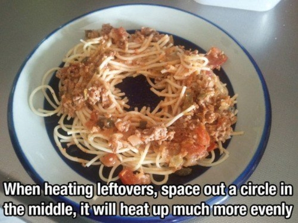 food hack memes - When heating leftovers, space out a circle in the middle, it will heat up much more evenly