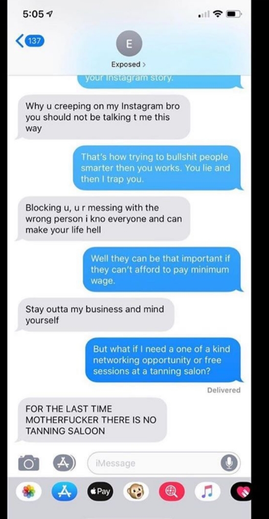 caelyn and blakes texts - 137 Exposed > your instagram story Why u creeping on my Instagram bro you should not be talking t me this way That's how trying to bullshit people smarter then you works. You lie and then I trap you Blocking u, ur messing with th
