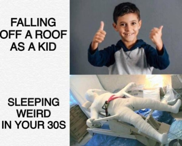 sleeping weird in your 30s - Falling Off A Roof As A Kid Sleeping Sweird In Your 30S