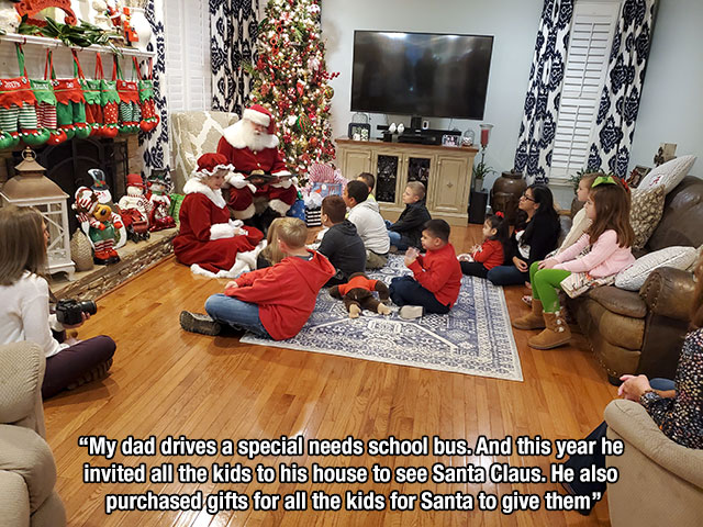 tradition - My dad drives a special needs school bus. And this year he invited all the kids to his house to see Santa Claus. He also purchased gifts for all the kids for Santa to give them