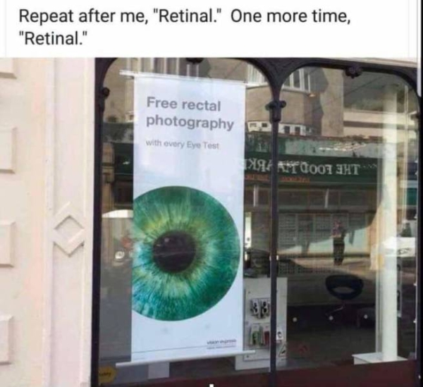 vision express rectal photography - Repeat after me, "Retinal." One more time, "Retinal." Free rectal photography with every Eye Test it KT0001 Ht