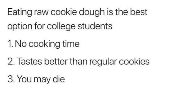 example of a no solution equation - Eating raw cookie dough is the best option for college students 1. No cooking time 2. Tastes better than regular cookies 3. You may die