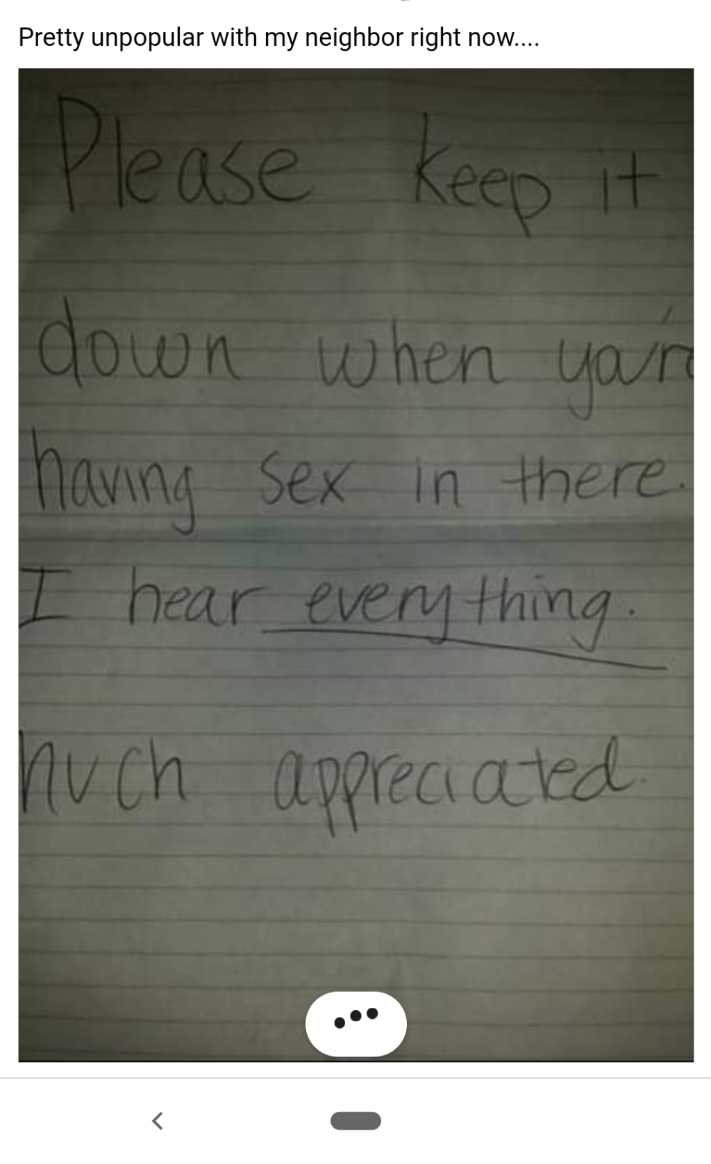 handwriting - Pretty unpopular with my neighbor right now.... Please keep it down when your having sex in there I hear everything. nuch appreciated