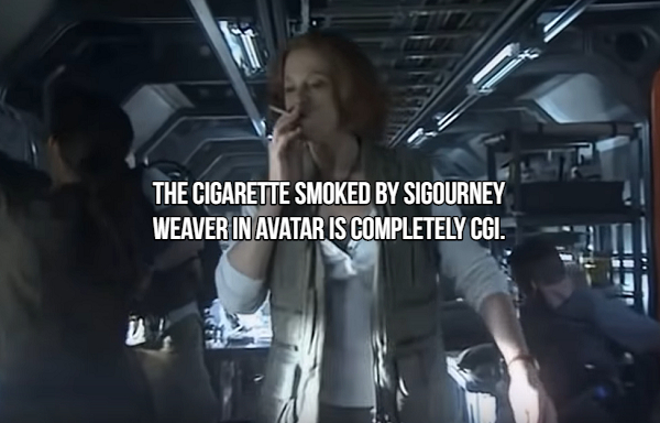 snapshot - The Cigarette Smoked By Sigourney Weaver In Avatar Is Completely Cgi.