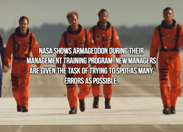 Nasa Shows Armageddon During Their Management Training Program. New Managers Are Given The Task Of Trying To Spot As Many Errors As Possible.