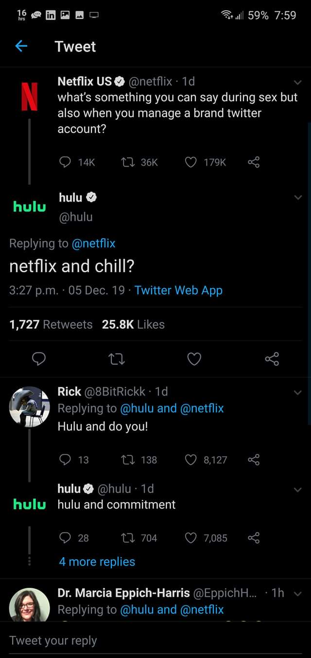 screenshot - at all 59% Tweet Netflix Us . 1d, what's something you can say during sex but also when you manage a brand twitter account? 14K hulu hulu netflix and chill? p.m. 05 Dec. 19. Twitter Web App 1,727 Q 2 Rick . 1d and Hulu and do you! 13 Zz 138 8