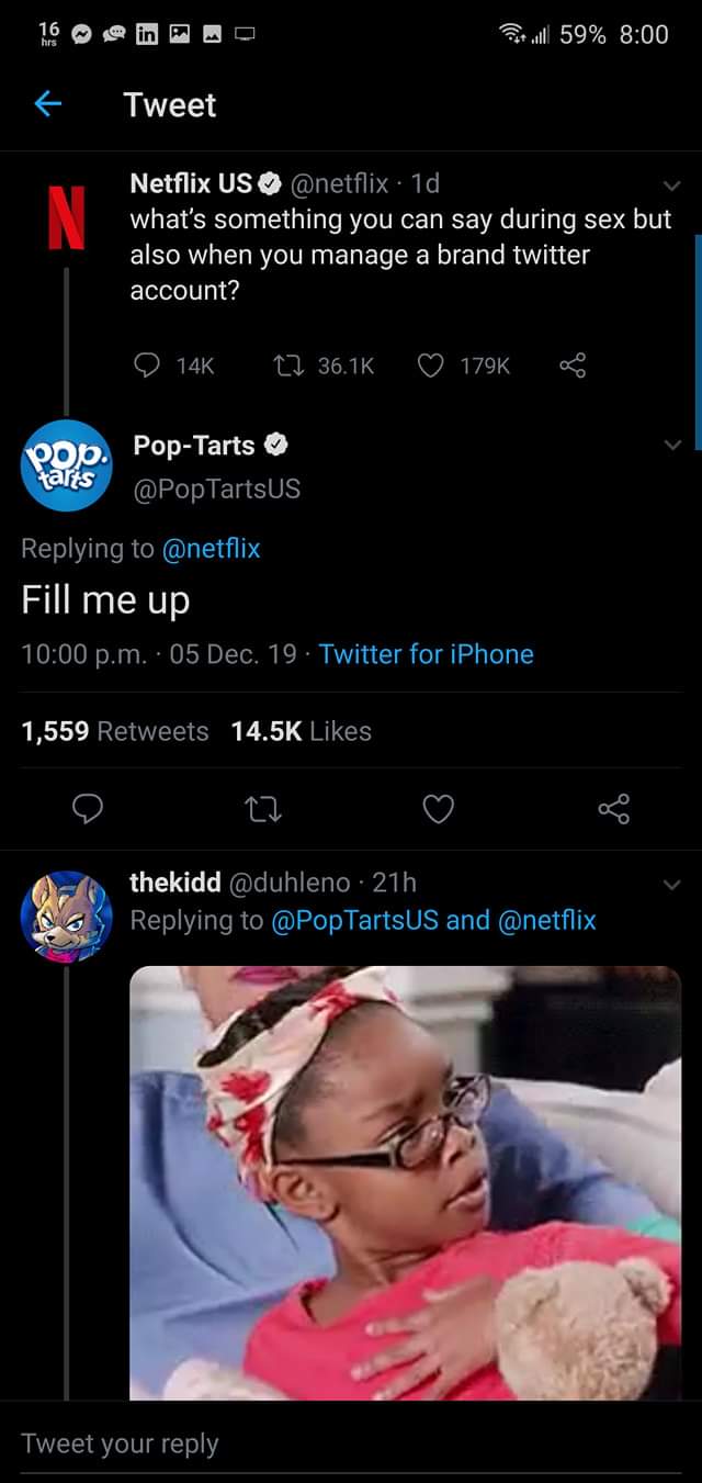 screenshot - Post wil 59% Tweet Netflix Us . 1d, what's something you can say during sex but also when you manage a brand twitter account? 14K 22 Pop. PopTarts tarts TartsUS Fill me up | p.m. 05 Dec. 19. Twitter for iPhone, 1,559 thekidd 21h and Tweet you