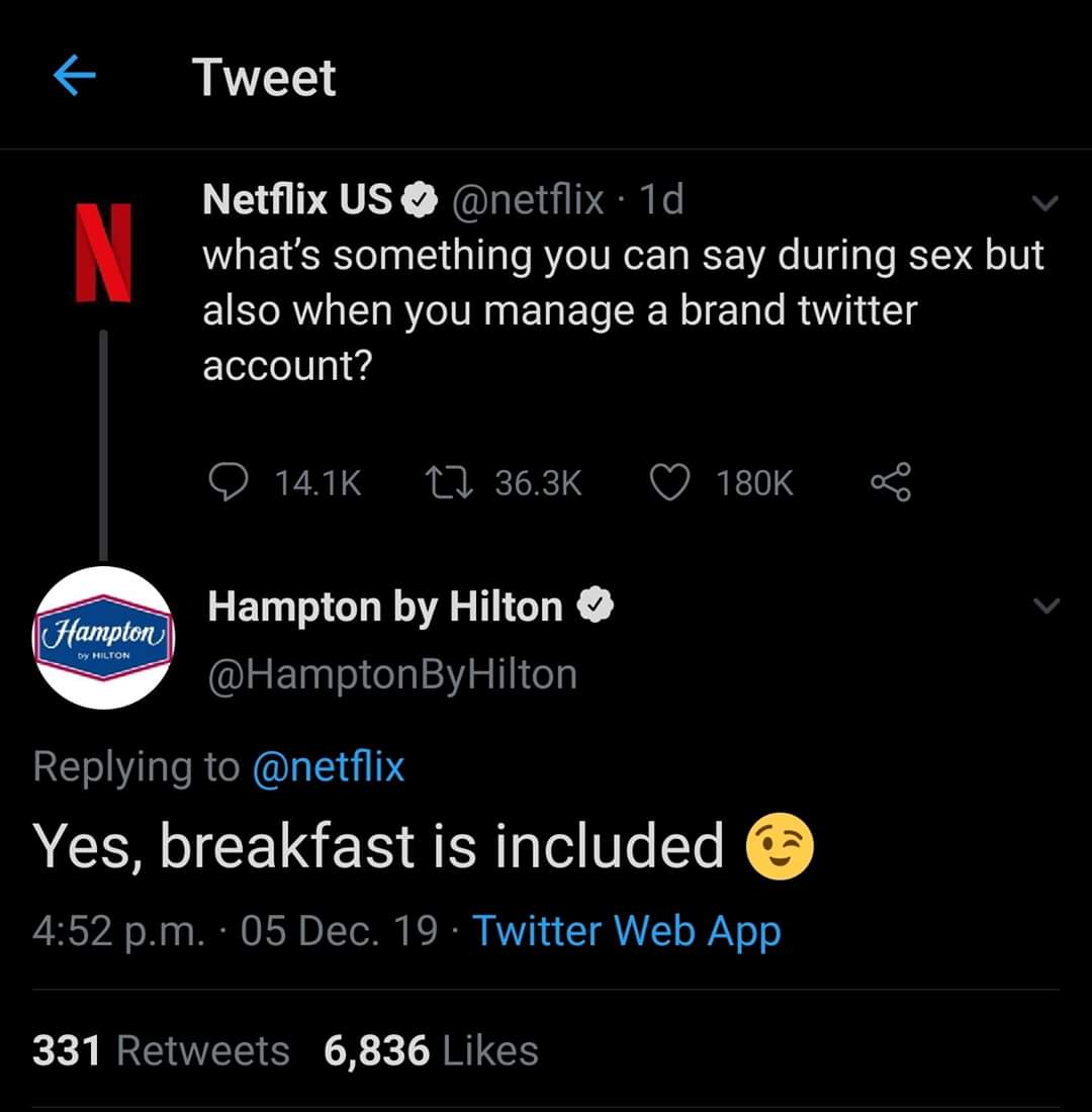 podcast - Tweet Netflix Us . 1d what's something you can say during sex but also when you manage a brand twitter account? D 27 Hampton Hampton by Hilton by Milton Yes, breakfast is included p.m. 05 Dec. 19. Twitter Web App 331 6,836