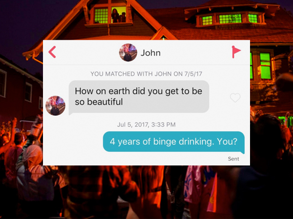 games - John You Matched With John On 7517 How on earth did you get to be so beautiful , 4 years of binge drinking. You? Sent
