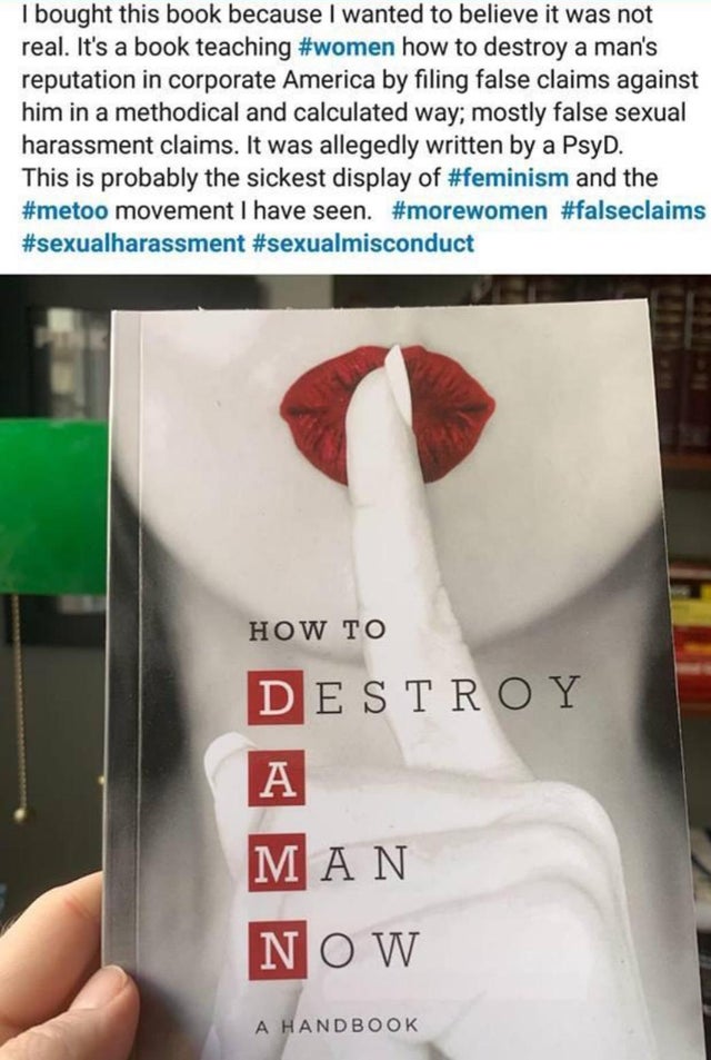 destroy a man now pdf - I bought this book because I wanted to believe it was not real. It's a book teaching how to destroy a man's reputation in corporate America by filing false claims against him in a methodical and calculated way, mostly false sexual 