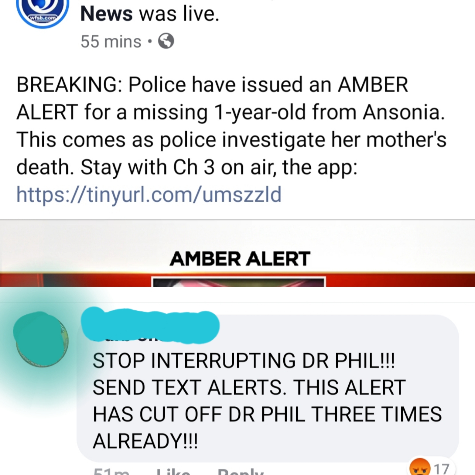 web page - News was live. 55 mins. Breaking Police have issued an Amber Alert for a missing 1yearold from Ansonia. This comes as police investigate her mother's death. Stay with Ch 3 on air, the app Amber Alert Stop Interrupting Dr Phil!!! Send Text Alert