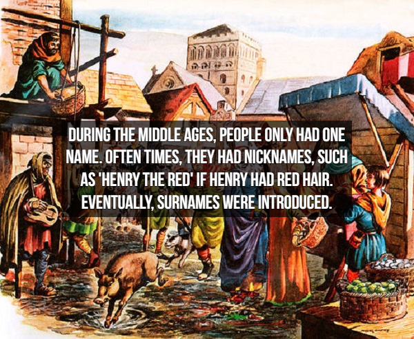 middle age marketplace - During The Middle Ages, People Only Had One Name. Often Times, They Had Nicknames, Such As 'Henry The Red' Je Henry Had Red Hair. Eventually. Surnames Were Introduced.
