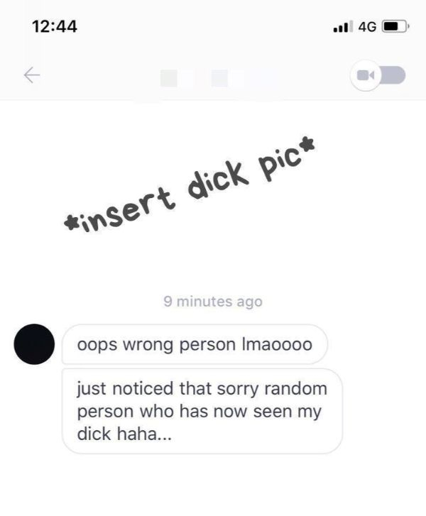 number - . 46 0 insert dick pic 9 minutes ago oops wrong person Imaoooo just noticed that sorry random person who has now seen my dick haha...