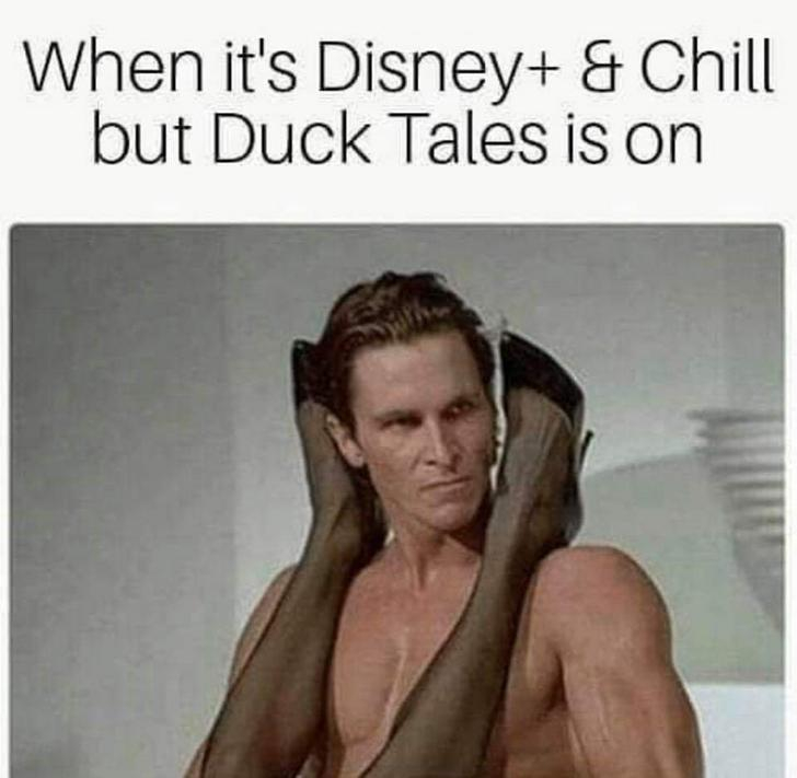 disney and chill meme - When it's Disney & Chill but Duck Tales is on