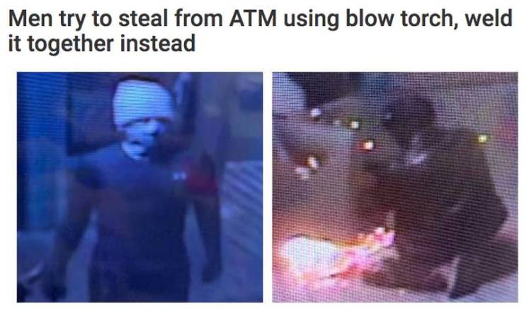 human - Men try to steal from Atm using blow torch, weld it together instead