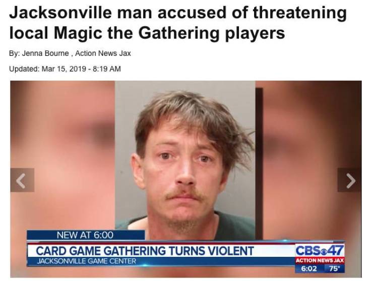 jaw - Jacksonville man accused of threatening local Magic the Gathering players By Jenna Boume , Action News Jax Updated New At Card Game Gathering Turns Violent Jacksonville Game Center Cbs 47 Action News Jax 75