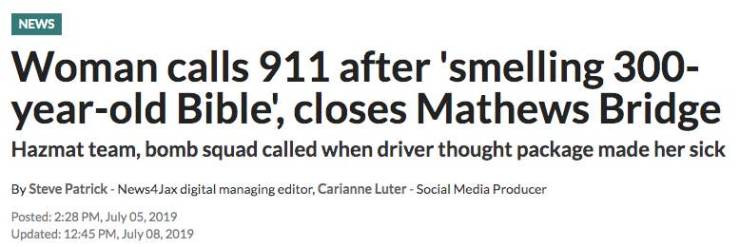 number - News Woman calls 911 after 'smelling 300 yearold Bible', closes Mathews Bridge Hazmat team, bomb squad called when driver thought package made her sick By Steve Patrick News4Jax digital managing editor, Carianne Luter Social Media Producer Posted