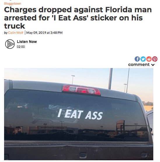 car - Blogeytown Charges dropped against Florida man arrested for 'I Eat Ass' sticker on his truck by Colin Wolf at Listen Now 02.00 comment v I Eat Ass