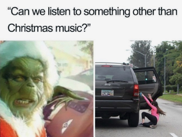 christmas memes - Can we listen to something other than Christmas music?"