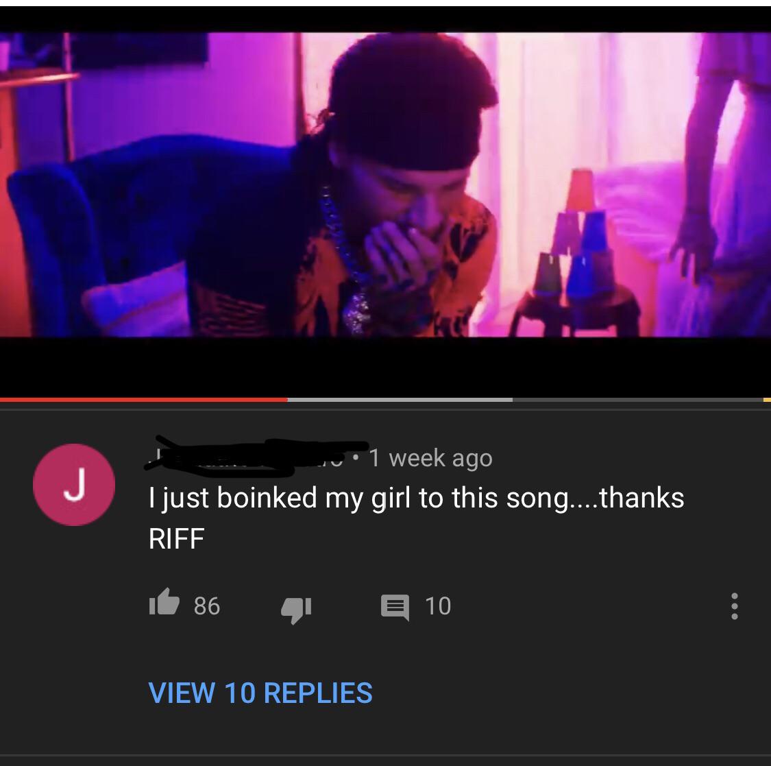 sound - vu 1 week ago Tjust boinked my girl to this song....thanks Riff it 86 10 View 10 Replies