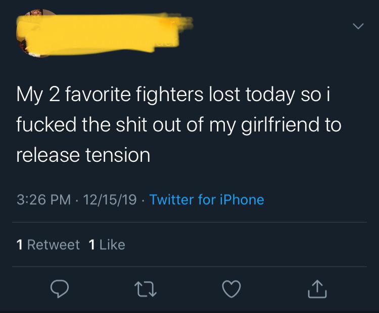 atmosphere - My 2 favorite fighters lost today so i fucked the shit out of my girlfriend to release tension 121519. Twitter for iPhone 1 Retweet 1