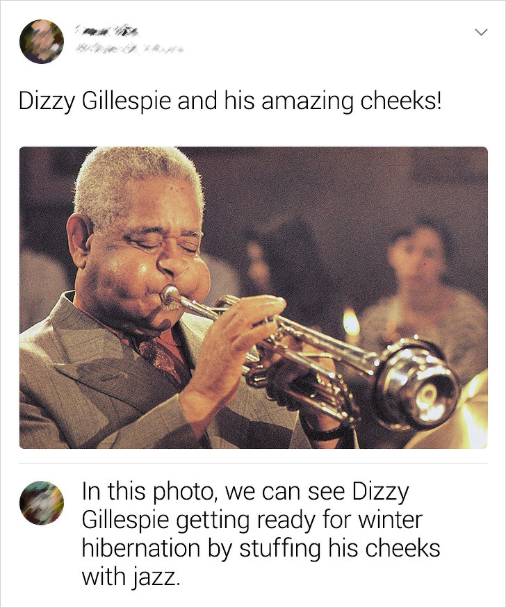 trumpet - Dizzy Gillespie and his amazing cheeks! In this photo, we can see Dizzy Gillespie getting ready for winter hibernation by stuffing his cheeks with jazz.