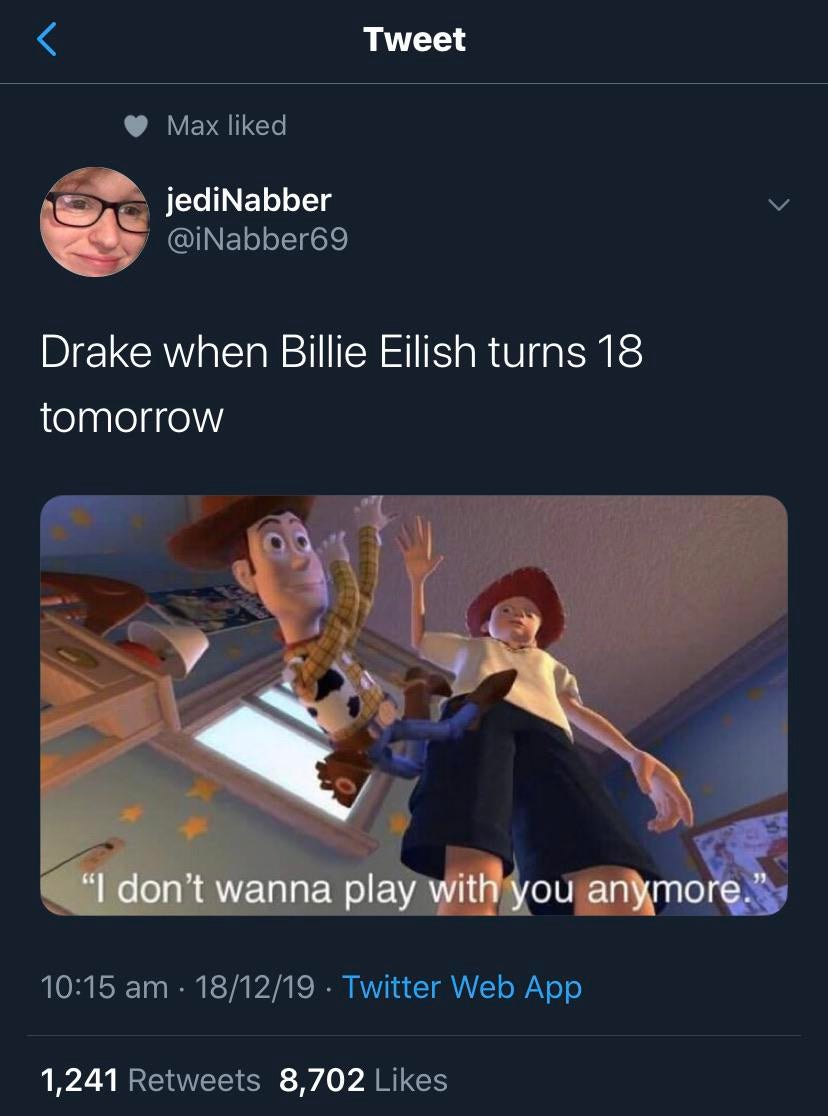 white twitter - Tweet Max d jediNabber Drake when Billie Eilish turns 18 tomorrow