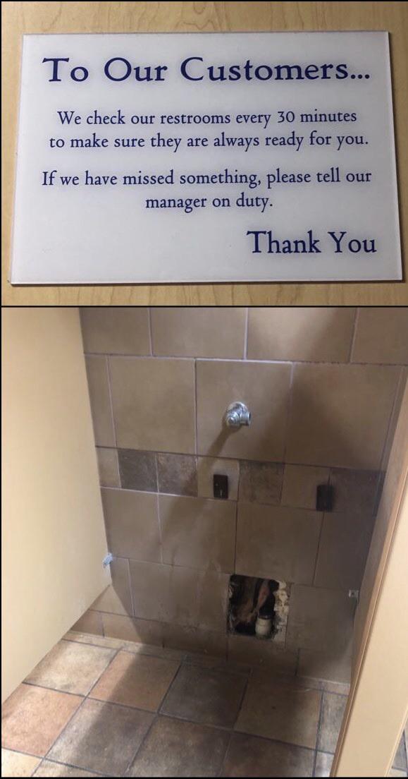 toilet - To Our Customers... We check our restrooms every 30 minutes to make sure they are always ready for you. If we have missed something, please tell our manager on duty. Thank You