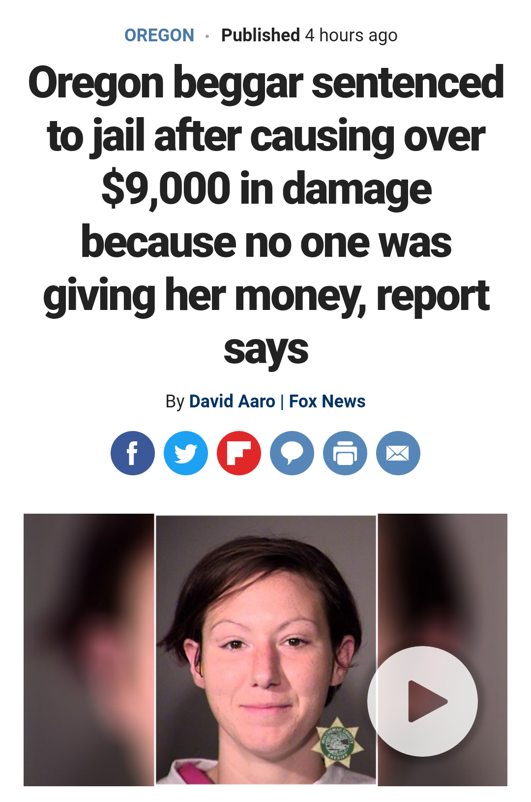 smile - Oregon Published 4 hours ago Oregon beggar sentenced to jail after causing over $9,000 in damage because no one was giving her money, report says By David Aaro Fox News 000000