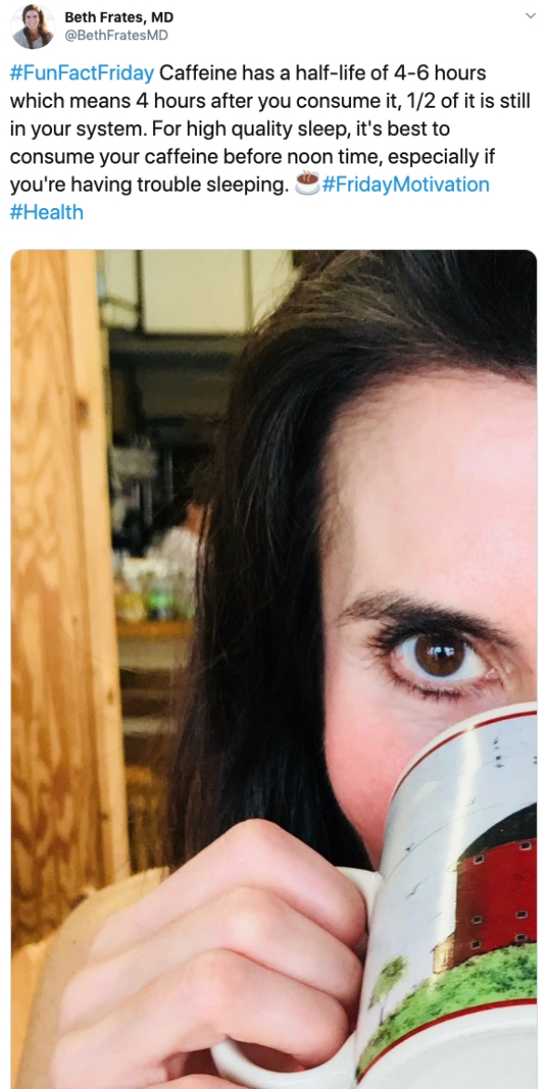 eye - Beth Frates, Md Ond Caffeine has a halflife of 46 hours which means 4 hours after you consume it, 12 of it is still in your system. For high quality sleep, it's best to consume your caffeine before noon time, especially if you're having trouble slee