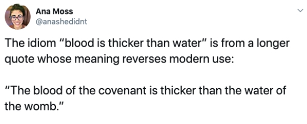 love my son quotes - Ana Moss The idiom "blood is thicker than water" is from a longer quote whose meaning reverses modern use "The blood of the covenant is thicker than the water of the womb."