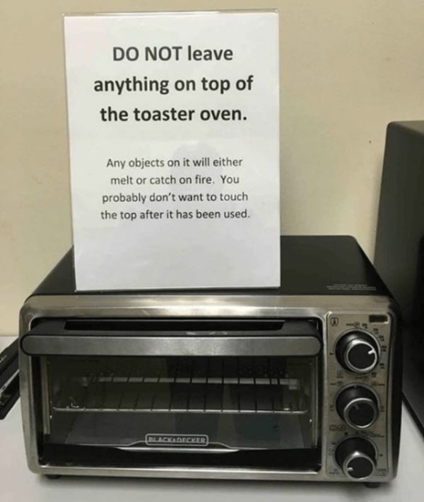 toaster memes - Do Not leave anything on top of the toaster oven. Any objects on it will either melt or catch on fire. You probably don't want to touch the top after it has been used. Ooo Lackadecker