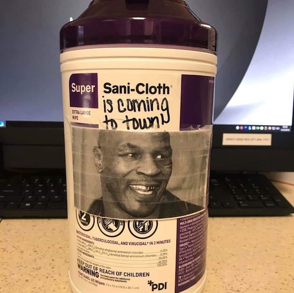 mike tyson sani cloth meme - Super SaniCloth is coming to town! Utral Se Sosobo To Erculocidal And Viqucinalin 2 Minute benammonium chand Warninf Reach Of Children Hning Wies S 159.com Pdi