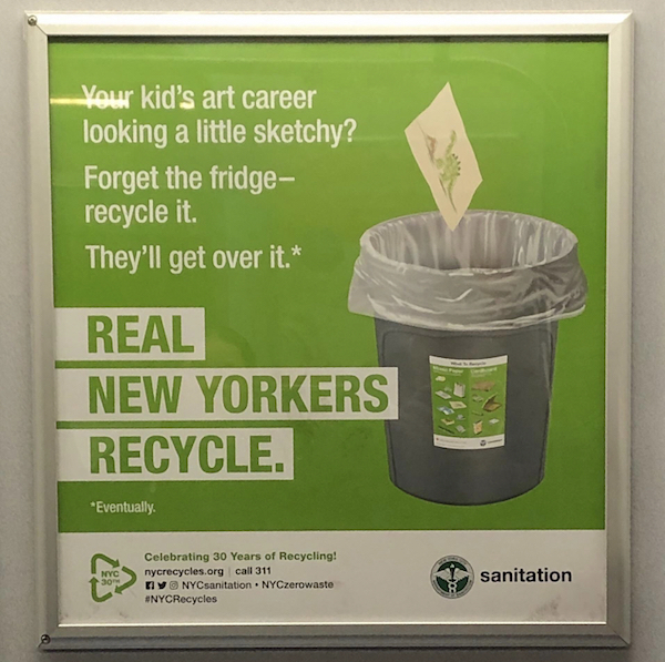 recycling campaign new york - Your kid's art career looking a little sketchy? Forget the fridge recycle it. They'll get over it. Real New Yorkers Recycle. Eventually Celebrating 30 Years of Recycling! nycrecycles.org call 311 DYNYCsanitation. NYCzerowaste