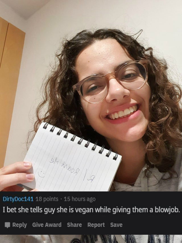 glasses - Gm thood DirtyDoc141 18 points . 15 hours ago I bet she tells guy she is vegan while giving them a blowjob. Give Award Report Save