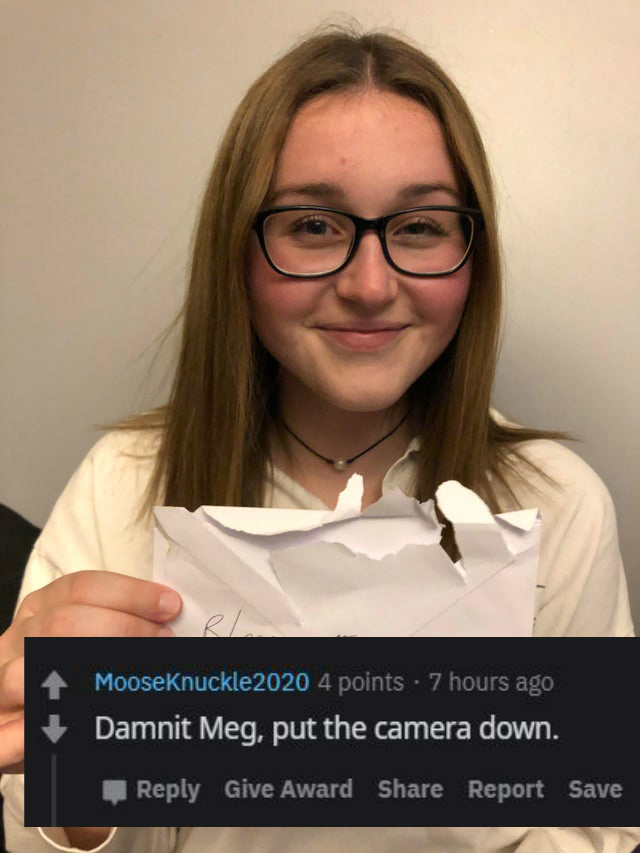 glasses - Mooseknuckle2020 4 points . 7 hours ago Damnit Meg, put the camera down. Give Award Report Save