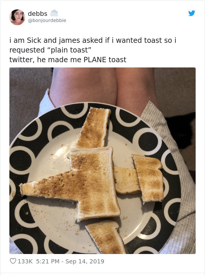 plane toast - debbs i am sick and james asked if i wanted toast so i requested "plain toast" twitter, he made me Plane toast