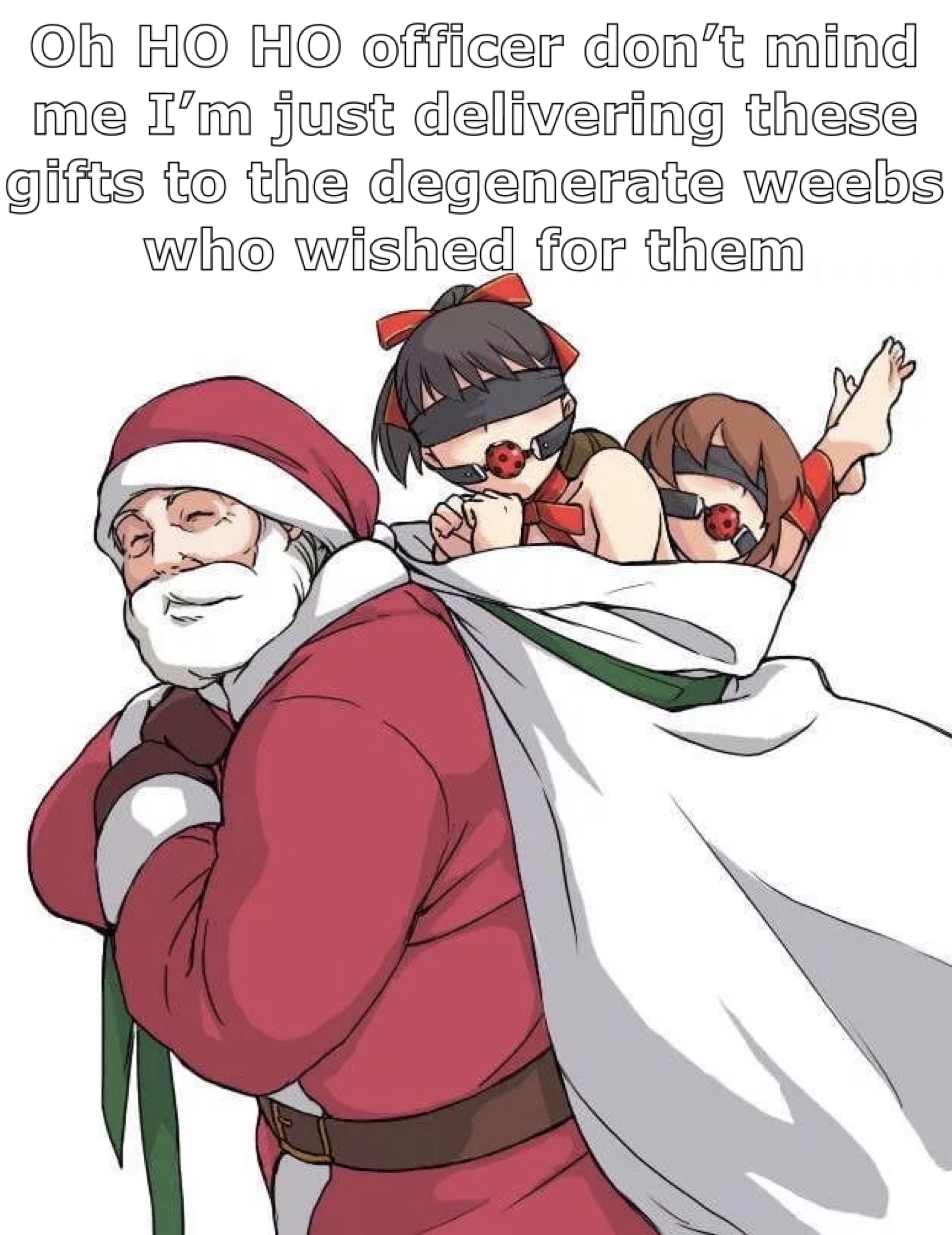 christmas lolicon - Oh Ho Ho officer don't mind me I'm just delivering these gifts to the degenerate weebs who wished for them