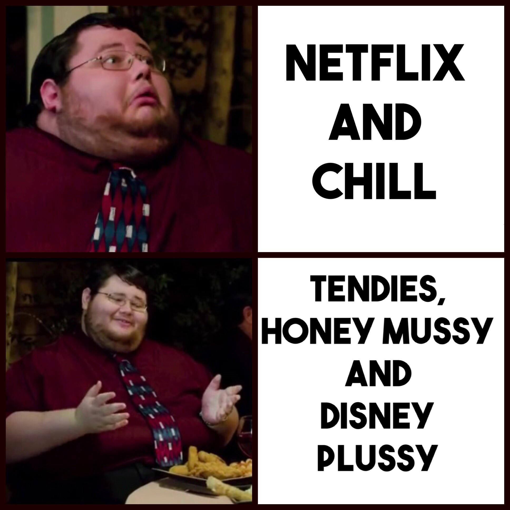 photo caption - Netflix And Chill Tendies, Honey Mussy And Disney Plussy