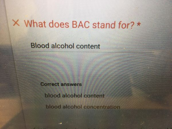 X What does Bac stand for? Blood alcohol content Correct answers blood alcohol content blood alcohol concentration