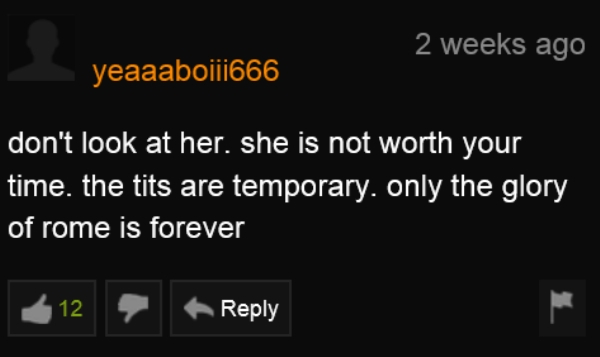 pornhub - light - 2 weeks ago yeaaaboiii666 don't look at her, she is not worth your time. the tits are temporary. only the glory of rome is forever