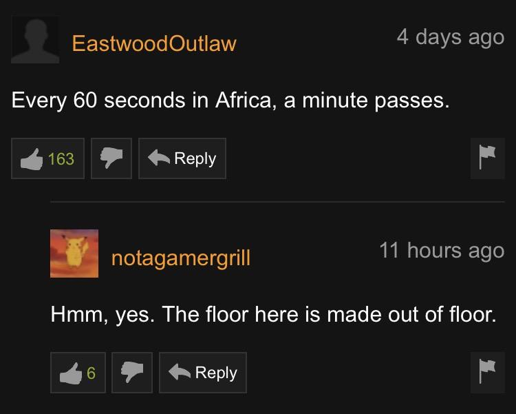 pornhub - multimedia - EastwoodOutlaw 4 days ago Every 60 seconds in Africa, a minute passes. 163 notagamergrill 11 hours ago Hmm, yes. The floor here is made out of floor.