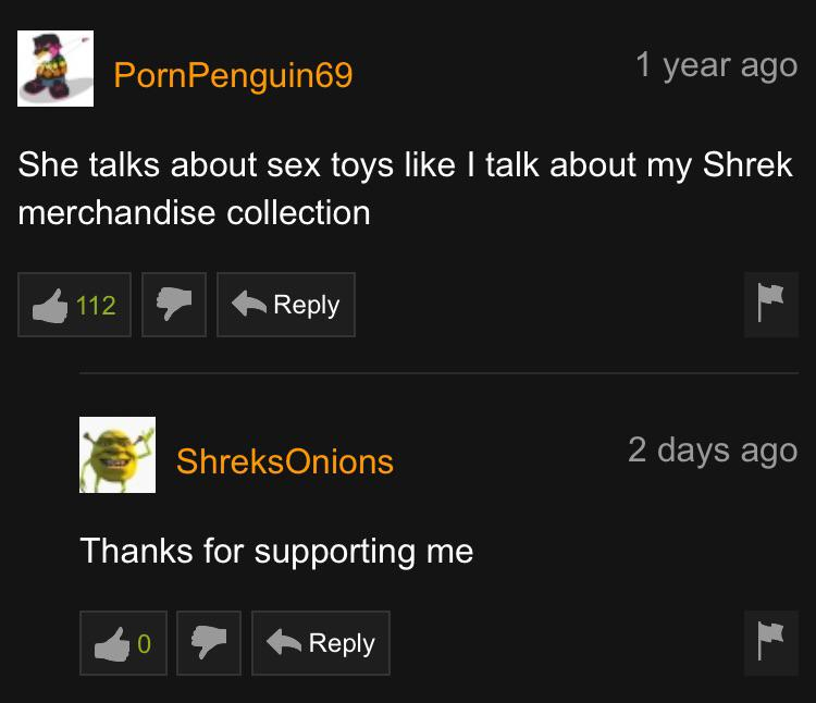 pornhub - software - PornPenguin69 1 year ago She talks about sex toys I talk about my Shrek merchandise collection 112 ShreksOnions 2 days ago Thanks for supporting me
