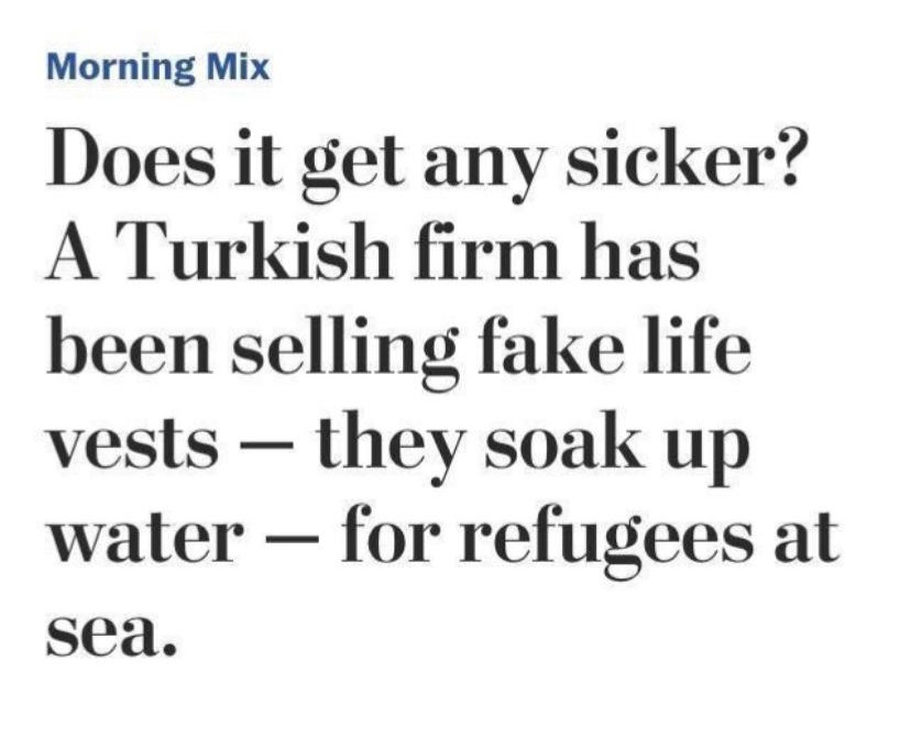 no one likes you - Morning Mix Does it get any sicker? A Turkish firm has been selling fake life vests they soak up water for refugees at sea.