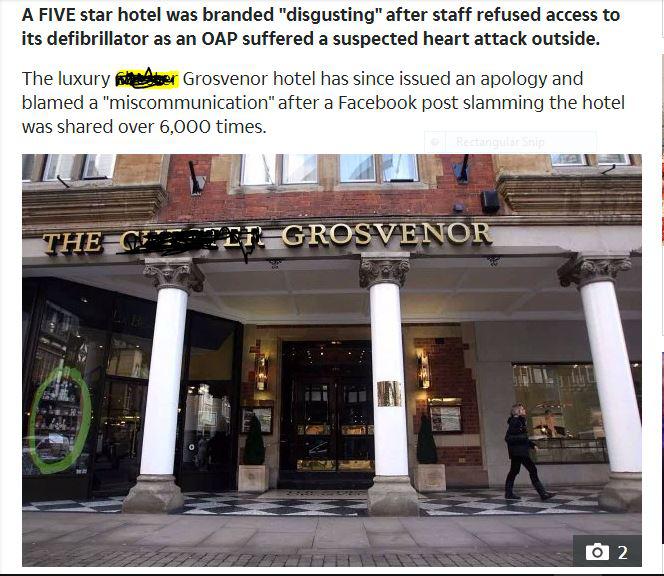 building - A Five star hotel was branded "disgusting" after staff refused access to its defibrillator as an Oap suffered a suspected heart attack outside. The luxury f or Grosvenor hotel has since issued an apology and blamed a "miscommunication" after a 