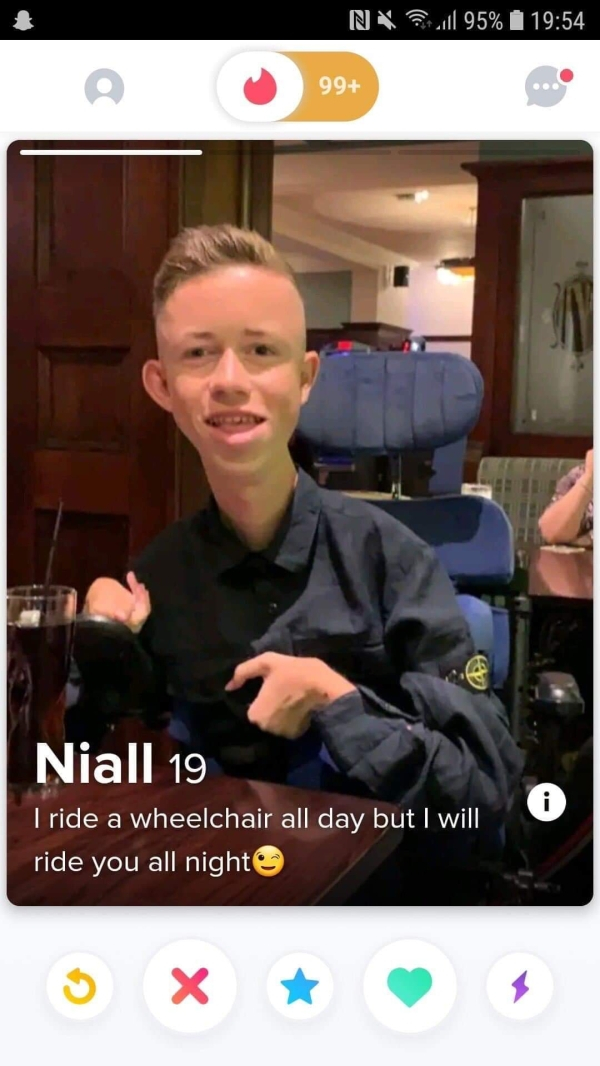 wheelchair tinder - Nx til 95% 99 99 Niall 19 I ride a wheelchair all day but I will ride you all night