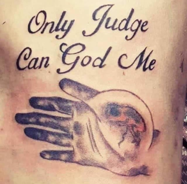 tattoo fails - Only Judge Can God Me